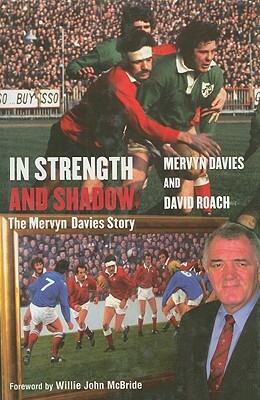 In Strength and Shadow: The Mervyn Davies Story by David Roach, Mervyn Davies