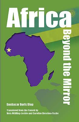 Africa Beyond the Mirror by Boubacar Boris Diop