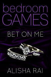 Bet On Me by Alisha Rai