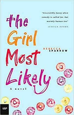 The Girl Most Likely by Rebecca Sparrow