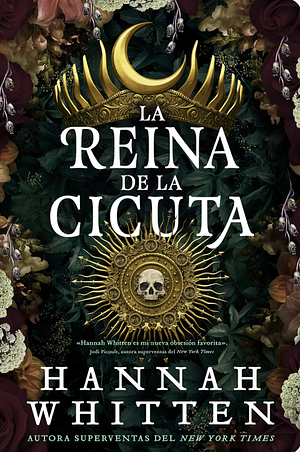 La reina de la cicuta by Hannah Whitten