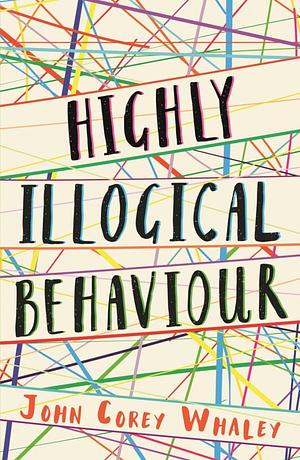 Highly Illogical Behaviour by John Corey Whaley