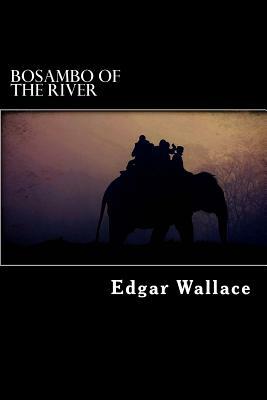 Bosambo of the River by Edgar Wallace