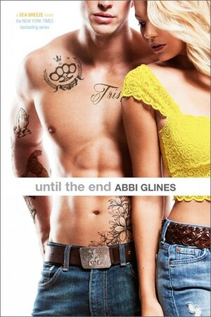 Until the End by Abbi Glines