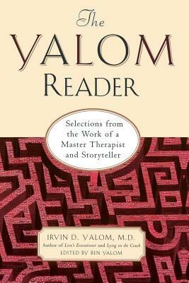 The Yalom Reader: On Writing, Living, and Practicing Psychotherapy by Irvin D. Yalom