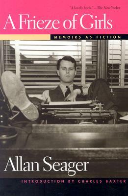 A Frieze of Girls: Memoirs as Fiction by Allan Seager