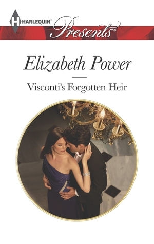 Visconti's Forgotten Heir by Elizabeth Power