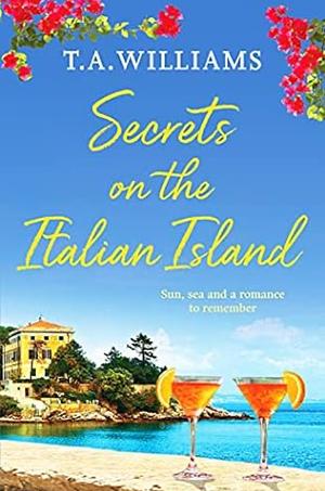 Secrets on the Italian Island by T.A. Williams