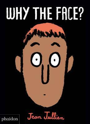 Why The Face? by Jean Jullien