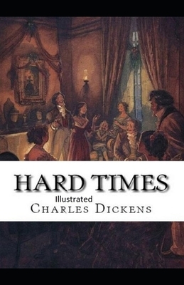 Hard Time Illustrated by Charles Dickens