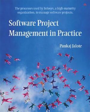 Software Project Management in Practice by Pankaj Jalote, Peter Gordon