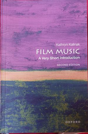 Film Music: A Very Short Introduction by Kathryn Kalinak