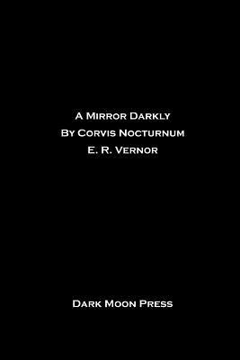 A Mirror Darkly by Corvis Nocturnum