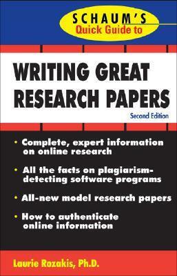 Schaum's Quick Guide to Writing Great Research Papers by Laurie E. Rozakis
