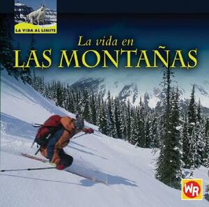 La Vida en las Montanas = Living in the Mountains by Tea Benduhn