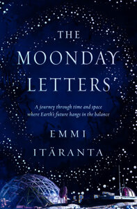 The Moonday Letters by Emmi Itäranta