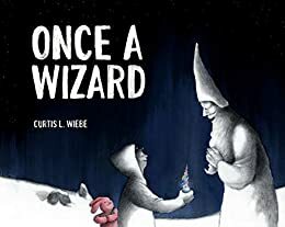 Once a Wizard: A Story About Finding a Way Through Loss by Vicki Enns