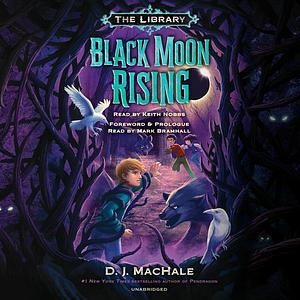 Black Moon Rising by D.J. MacHale