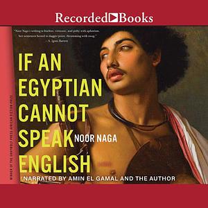 If an Egyptian Cannot Speak English by Noor Naga