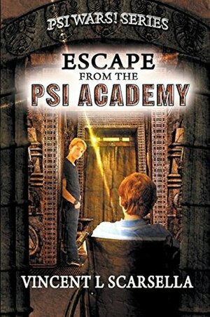 Escape from the Psi Academy by Vincent L. Scarsella