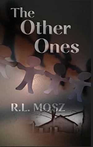 The Other Ones by R.L. Mosz