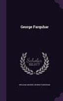 George Farquhar by George Farquhar, William Archer