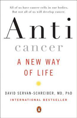 Anticancer: A New Way of Life by David Servan-Schreiber