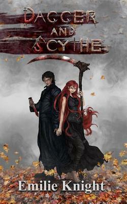 Dagger and Scythe: The Ichorian Epics Book 2 by Emilie Knight