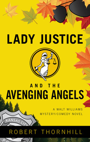 Lady Justice And The Avenging Angels by Robert Thornhill