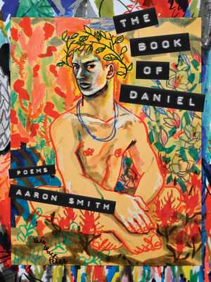 The Book of Daniel: Poems by Aaron Smith