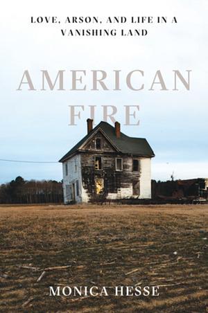 American Fire by Monica Hesse