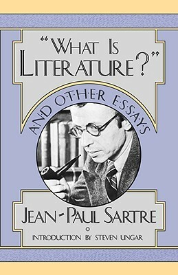 what Is Literature? and Other Essays by Steven Ungar, Jean-Paul Sartre