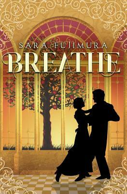 Breathe by Sara Fujimura