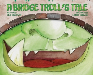 A Bridge Troll's Tale by Eric Salvesen