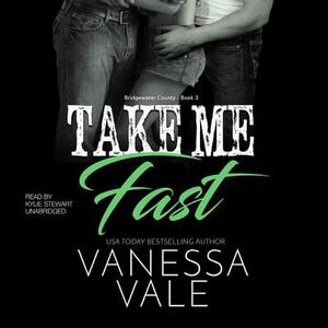 Take Me Fast by Vanessa Vale