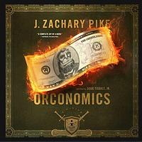 Orconomics by J. Zachary Pike