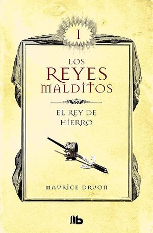 El rey de hierro by Maurice Druon