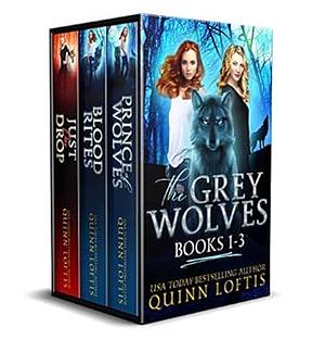 The Grey Wolves Series #1-3 by Quinn Loftis