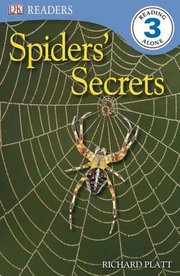 DK Readers L3: Spiders' Secrets by Richard Platt