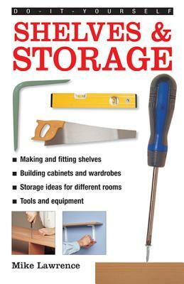 Do-It-Yourself: Shelves & Storage by Mike Lawrence