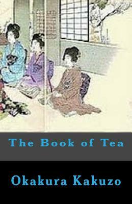 The Book of Tea by Kakuzo Okakura