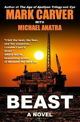 Beast by Mark Carver, Michael Anatra
