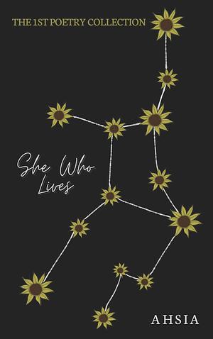 She Who Lives by Ahsia P