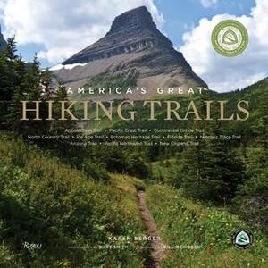 America's Great Hiking Trails: Appalachian, Pacific Crest, Continental Divide, North Country, Ice Age, Potomac Heritage, Florida, Natchez Trace, Arizona, Pacific Northwest, New England by Bill McKibben, Karen Berger, Bart Smith, Partnership Nat'l Trail System