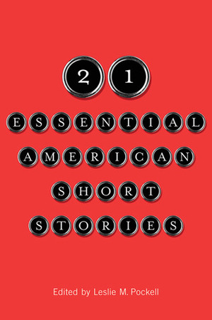 21 Essential American Short Stories by Leslie M. Pockell