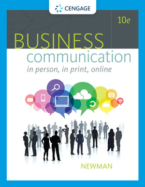 Business Communication: In Person, in Print, Online by Scot Ober, Amy Newman