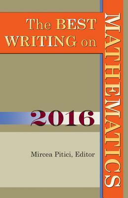 The Best Writing on Mathematics 2016 by 