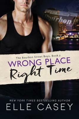 Wrong Place, Right Time by Elle Casey