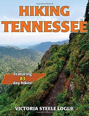 Hiking Tennessee by Victoria Steele Logue