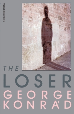 The Loser by George Konrád